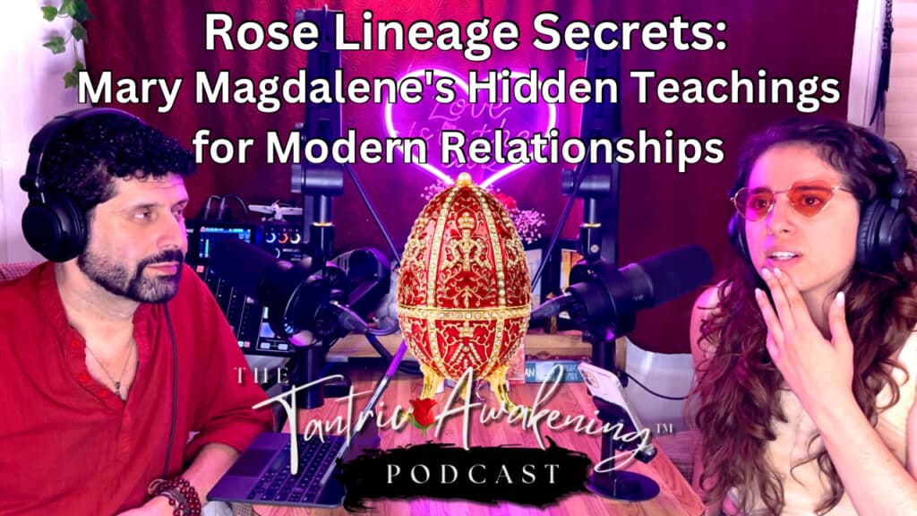 Rose Lineage Secrets: Mary Magdalene's Hidden Teachings for Modern Relationships